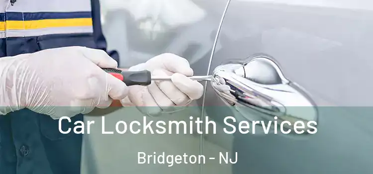 Car Locksmith Services Bridgeton - NJ