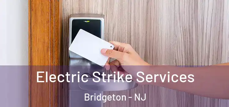 Electric Strike Services Bridgeton - NJ