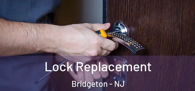 Lock Replacement Bridgeton - NJ