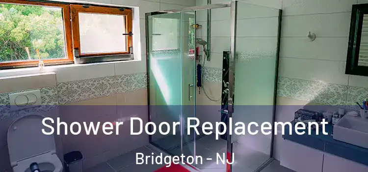 Shower Door Replacement Bridgeton - NJ