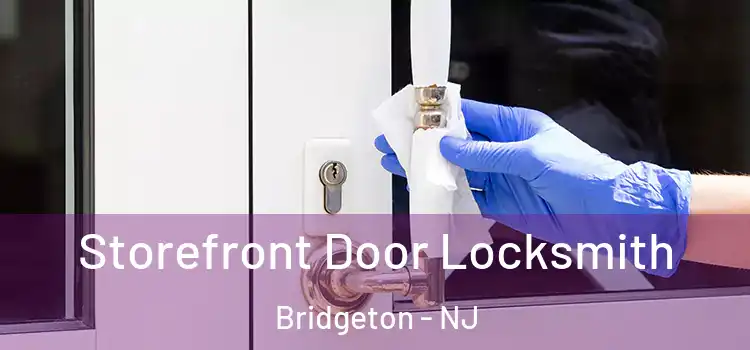 Storefront Door Locksmith Bridgeton - NJ